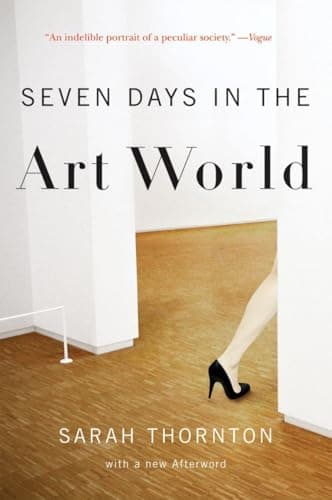 Seven Days in the Art World by Sarah Thornton / Norton