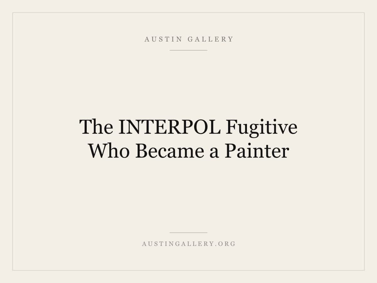 The INTERPOL Fugitive Who Became a Painter