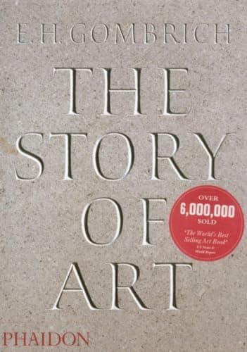 The Story of Art by E.H. Gombrich (Phaidon) by Phaidon Press